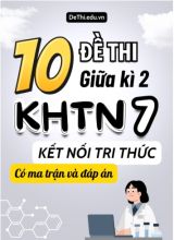 10 Đề thi giữa kì 2 Khoa học tự nhiên lớp 7 có ma trận & đáp án (Kết nối tri thức)